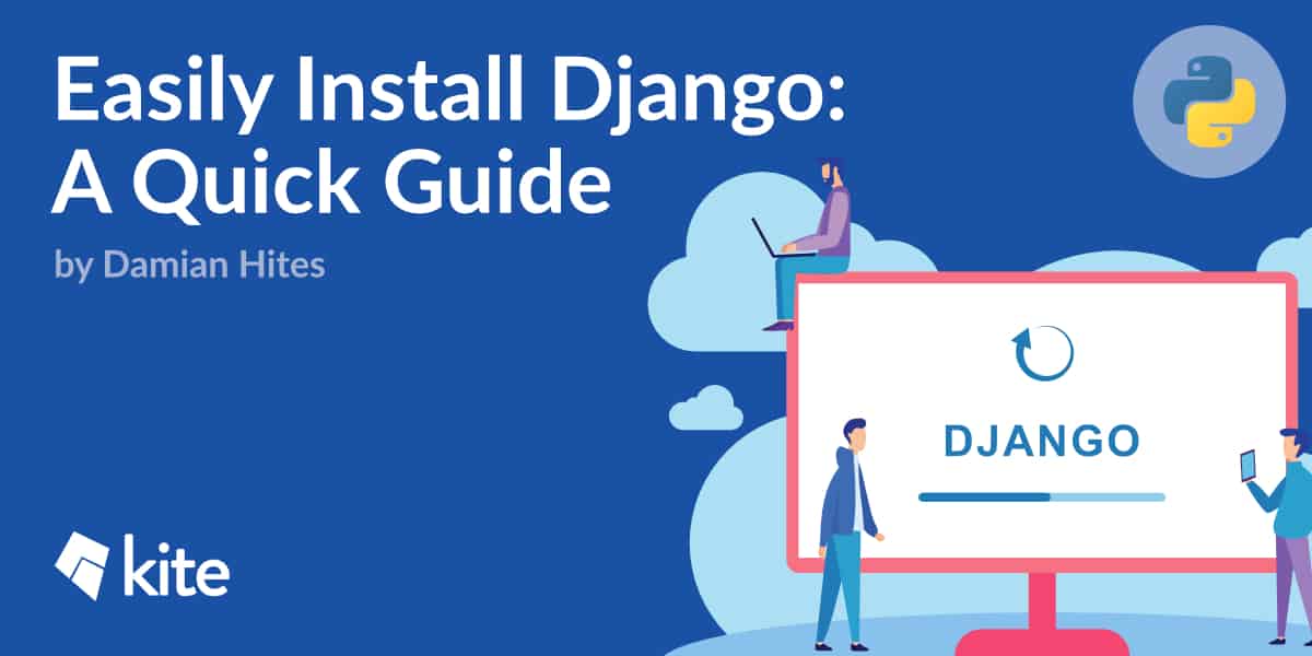 easily-install-django-a-quick-guide-kite-blog