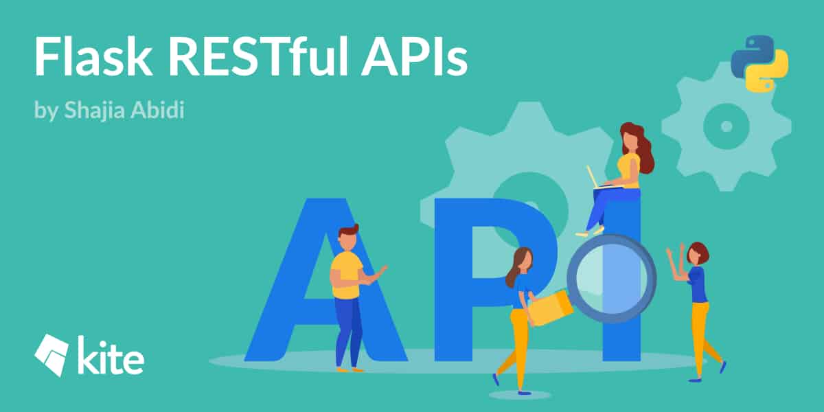 Tutorial: Building A RESTful API With Flask - Kite Blog
